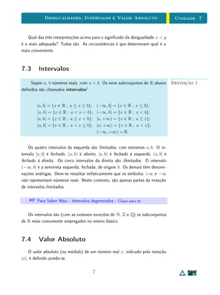unidades 5 e 6 Representação Decimal dos Racionais
Podemos concluir então que a0 é a parte inteira de
p
q
. No segundo passo,
acrescenta-se um 0 à direita do resto r0, o que corresponde a multiplica-lo por
10, e divide-se o número obtido novamente por q. Assim, obtém-se 10r0 =
a1q + r1, em que a1 ∈ N é o quociente e r1 ∈ N, r0  q, é o resto, o que
equivale a
10r0
q
= a1 +
r1
q
, a1 ∈ N, 0
r1
q
 1.
Da expressão acima, podemos concluir que a1
10r0
q
 10. Assim, a
expressão acima pode ser escrita da seguinte forma:
r0
q
=
a1
10
+
r1
10q
, a1 ∈ N, 0 a1  10, 0
r1
10q

1
10
. (5.8)
Juntando (5.7) e (5.8), obtemos
p
q
= a0 +
a1
10
+
r1
10q
, a0, a1 ∈ N, 0 a1  10, 0
r1
10q

1
10
. (5.9)
Generalizando o raciocínio acima, podemos concluir que, se o processo de
divisões sucessivas for continuado indenidamente, obter-se-á a expressão de-
cimal do número
p
q
. Para um estudo mais detalhado sobre os casos em que
o racional
p
q
gera uma dízima periódica simples, composta ou uma expressão
decimal nita, bem como uma estimativa do número de algarismos do período,
veja [12, pp. 158-171].
Em resumo, nesta seção, mostramos que toda expressão decimal perió-
dica representa um número racional e que, reciprocamente, todo número raci-
onal pode ser representado por uma expressão decimal periódica. Ao enunciar
estes fatos, observamos que podemos considerar expressões decimais nitas
como casos particulares de expressões periódicas, com período 0. Por exemplo,
0, 35000 . . . é periódica, com período 0. Em sala de aula, é costume separar
este caso, por ser muito particular. Os argumentos desta seção consistem na
demonstração do seguinte teorema.
12
 