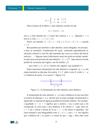 Unidade 5Completeza e representação dos Números Reais
Teorema 5Um número α ∈ R é racional se, e somente se, α tem expressão decimal
periódica.
5.5 Os Números Reais
Vejamos agora como comparar e operar com números reais por meio de suas
representações decimais.
Não é possível generalizar os algoritmos usuais das quatro operações com
números naturais para expressões decimais de números reais. Os algoritmos
são estruturados da direita para a esquerda, enquanto as expressões decimais
são organizadas da esquerda para a direita. Como começar uma adição, por
exemplo?
Podemos entretanto usar os algoritmos para calcular aproximações racionais
para os resultados das operações. Dados α = a0, a1a2 . . . e β = b0, b1b2 . . .,
para calcular α + β, α − β, α · β e
α
β
(se β = 0), xado n ∈ N, considera-se
as aproximações αn = a0, a1 . . . an, βn = b0, b1 . . . bn. Os números racionais
αn + βn, αn − βn, αn · βn e
αn
βn
são aproximações para os resultados que
desejamos obter, tanto mais aproximados quanto maior for n.
 