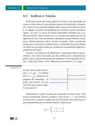 unidades 5 e 6 Exercícios Suplementares
(a) −(−x) = x;
(b) (−x) y = x (−y) = −(x y);
(c) (−x) (−y) = x y.
Não é incomum que os alunos no ensino básico se confundam com esta
regra, em geral por memorizá-la sem entender. Como você exploraria a
representação dos números reais na reta, em especial a relação de simetria
entre os números positivos e negativos para ajudá-los a entender melhor
que −(−x) = x?
6. Ao terminar um problema envolvendo radicais, os alunos normalmente
são instados a racionalizar o denominador do resultado obtido. Por que
isso?
7. Sejam dados α = a0, a1a2 . . . an . . . e β = b0, b1b2 . . . bn . . ., números reais
escritos de modo que essas representações não terminem numa sequência
de noves. Mostre que a relação de ordem α β traduz-se do seguinte
modo: se α = β tem-se que an  bn para o primeiro índice n tal que
an = bn.
8. Mostre a Propriedade Arquimediana dos números reais, ou seja, dado um
número real α, qualquer, existe um número natural n tal que n  α.
9. Mostre que o conjunto dos racionais é denso nos reais, ou seja, dados α e
β números reais, com α  β, mostre que existe r ∈ Q tal que α  r  β.
10. Mostre que o conjunto dos irracionais é denso nos reais, ou seja, dados
α e β números reais, com α  β, mostre que existe γ ∈ R  Q tal que
α  γ  β.
5.7 Exercícios Suplementares
1. Nesta unidade (p. 4), observamos que as condições mínimas para que
uma relação , denida entre os elementos de um conjunto X, seja
considerada uma relação de ordem são as propriedades:
(i) reexiva: x x, ∀ x ∈ X;
(ii) antissimétrica: x, y ∈ X, x y, x y ⇒ x = y;
16
 