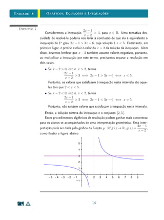 unidades 5 e 6 Textos Complementares
Na Sala de Aula Mais Irracionais que Racionais
Embora a teoria de cardinalidades innitas nos mostre que existem muito
mais números sem representação por radicais ou na forma de frações, ironi-
camente, os números que admitem tais representações constituem a grande
maioria dos exemplos com que os alunos têm contato no ensino básico.
Se pedirmos a um aluno do ensino médio que cite alguns números racionais e
alguns números irracionais, é muito provável que ele seja capaz de fornecer muito
mais exemplos dos primeiros do que dos últimos. Os exemplos de irracionais
familiares não devem ir muito além de
√
2,
√
3 e π...
É claro que os argumentos matemáticos formais sobre as cardinalidades
dos conjuntos numéricos não são acessíveis ao ensino médio. Entretanto, uma
noção intuitiva sobre a comparação entre as cardinalidades de Q e Qc
pode
ajudar a construir uma ideia rica do conjunto dos números reais. Podemos
ajudar os alunos do ensino médio a construir tal noção intuitiva por meio da
representação decimal. Não é difícil ver que, se pudéssemos construir uma
expressão decimal innita sorteando ao acaso dígito por dígito, a probabilidade
de aparecer um período que se repetisse indenidamente seria muito pequena.
Assim, a probabilidade de escolhermos ao acaso uma dízima periódica, isto é,
um número racional, é muito menor que a de escolhermos um número irracional.
De fato, essa probabilidade é igual a 0!
26
 