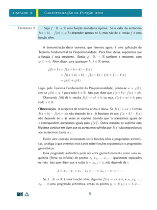Unidade 8 Gráficos e Tabelas
8.3 Grácos e Tabelas
O principal recurso para traçar grácos de funções reais apresentado aos
alunos no ensino básico é o procedimento baseado em substituição e interpola-
ção. A partir de uma expressão algébrica dada, monta-se uma tabela de valores
e, em seguida, os pontos correspondentes são marcados no plano cartesiano e
ligados. Em geral, os valores da variável independente escolhidos para a ta-
bela são números inteiros próximos de 0 e os pontos são ligados por meio de
segmentos de reta. Este procedimento, efetuado da maneira descrita, envolve
pouca reexão matemática sobre a função em questão. Tanto a escolha dos
valores para a composição da tabela quanto a interpolação dos pontos obtidos
são feitas sem que sejam levadas em consideração as propriedades algébricas e
geométricas da função.
Portanto, o procedimento de substituição e interpolação reduz-se essenci-
almente a uma rotina mecanizada, que não contribui para a compreensão do
gráco como o conjunto dos pontos que satisfazem à lei de associação da fun-
ção, e ainda pode induzir a erros. Observemos os Exemplos 1 a 3, a seguir.
Exemplo 1
Ao lado, temos o gráco da fun-
ção h : R  {0} → R, denida
por h(x) =
x
|x|
, traçada por um
programa de computador. O
gráco está correto? Por que
você acha que o gráco adqui-
riu este aspecto?
−5 −4.5 −4 −3.5 −3 −2.5 −2 −1.5 −1 −0.5 0.5 1 1.5 2 2.5 3 3.5 4 4.5 5
−2
−1
0
1
2
x
y
Evidentemente, o gráco traçado pelo computador não está correto. Para
traçá-lo corretamente, devemos considerar o fato de que x = 0 não pertence
ao domínio de h, portanto o gráco tem uma interrupção neste ponto (que em
geral representamos por uma bolinha aberta) e observar que
f(x) =
1 se x  0
−1 se x  0
4
 