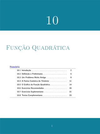 Unidade 8Funções Reais e Gráficos
8.4 Grácos, Equações e Inequações
Uma grande diculdade dos alunos no ensino médio é a resolução de inequa-
ções que não sejam de 1
o
grau, tais como as quadráticas e modulares. Mesmo
em casos simples como x2
 1, muitos alunos tendem a aplicar mecanicamente
a regra de passar para o outro lado, chegando à solução errônea x  1. En-
tender o signicado geométrico da resolução de equações e inequações pode
ajudá-los a evitar tais erros. Para isso, devemos entender a relação entre fun-
ções, equações e inequações. Uma equação em uma variável pode ser escrita
como f(x) = 0, para alguma função real f; e, analogamente, uma inequação
em uma variável pode ser escrita como f(x)  0 ou f(x) 0, para alguma
função real f.
Assim, no Exemplo 4, temos que
A solução da inequação x4
− x3
− 2x2
 0 é o conjunto ] − 1, 0[ ∪ ]0, 2[ .
A solução da inequação x4
− x3
− 2x2
0 é o conjunto [−1, 2].
A solução da inequação x4
− x3
− 2x2
 0 é o conjunto ] − ∞, −1[ ∪ ]2, +∞[ .
A solução da inequação x4
− x3
− 2x2
0 é o conjunto ] − ∞, −1] ∪ [2, +∞[ .
Exemplo 6Suponhamos que queiramos resolver a inequação x3
− 4x2
+ 3x 0, para
x ∈ R. Consideremos a função f : R → R, f(x) = x3
− 4x2
+ 3x. Se
fatoramos f, obtemos: f(x) = x (x − 1) (x − 3). Podemos concluir daí que as
raízes de f são x1 = −1, x2 = 0 e x3 = 3 e que f(x)  0 para 0  x  1 ou
x  3; f(x)  0 para x  0 ou 1  x  3. Portanto, a solução da inequação
x3
− 4x2
+ 3x 0 é o conjunto [0, 1] ∪ [3, +∞[ . O gráco da função dá uma
interpretação geométrica para a solução da inequação.
1 2 3
1
2
− 1
− 2
13
 