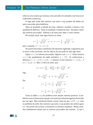 Unidade 8Funções Reais e Gráficos
8.7 Crescimento e Pontos de Extremo
No ensino fundamental e no ensino médio, estamos acostumados a ensinar
a classicação de funções do primeiro grau como crescentes ou decrescentes
(dependendo do sinal do coeciente angular); e a determinação de máximos ou
mínimos de funções do segundo grau (dependendo do sentido da concavidade).
Porém, crescimento e máximos e mínimos não são conceitos restritos a funções
polinomiais de primeiro ou segundo graus. Observe suas denições gerais, que
também generalizam as denições dadas na Unidade 5 para as sequências.
Definição 1Seja f : D ⊂ R → R.
(i) f é monótona (estritamente) crescente se x1, x2 ∈ D,
x1  x2 ⇒ f(x1)  f(x2);
(ii) f é monótona não decrescente se x1, x2 ∈ D,
x1  x2 ⇒ f(x1) f(x2);
(iii) f é monótona (estritamente) decrescente se x1, x2 ∈ D,
x1  x2 ⇒ f(x1)  f(x2);
(iv) f é monótona não crescente se x1, x2 ∈ D,
x1  x2 ⇒ f(x1) f(x2).
Definição 2Seja f : D ⊂ R → R.
(i) f é limitada superiormente se existe M ∈ R tal que f(x) M, para
todo x ∈ D;
(ii) f é limitada inferiormente se existe M ∈ R tal que f(x) M, para
todo x ∈ D;
(iii) x0 ∈ D é um ponto de máximo absoluto de f se f(x0) f(x), para
todo x ∈ D;
(iv) x0 ∈ D é um ponto de mínimo absoluto de f se f(x0) f(x), para
todo x ∈ D;
(v) x0 ∈ D é um ponto de máximo local de f se existe r  0 tal que
f(x0) f(x), para todo x ∈ D ∩ ]x0 − r, x0 + r[ ;
21
 