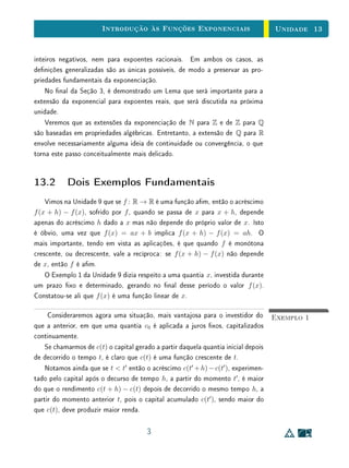 Unidade 10Função Quadrática
d
eixo
D
V
F
P
Q
PF = PQ
Figura 10.2: Foco e eixo da parábola.
x
d y = − 1
4
y
F
(x, x2
)
(x, − 1
4 )
Figura 10.3: O gráco da função quadrática f(x) = x2
.
Como se trata de números positivos, para vericarmos a igualdade entre
estas duas distâncias, basta ver que seus quadrados são iguais. E, como se
verica facilmente, tem-se de fato,
x2
+ (x2
− 1/4)2
= (x2
+ 1/4)2
, para todo x ∈ R.
Exemplo 3Se a = 0, o gráco da função quadrática f(x) = ax2
é a parábola cujo
foco é F = (0, 1/4a) e cuja diretriz é a reta horizontal y = −1/4a.
A m de se convencer deste fato, basta vericar que, para todo x ∈ R, vale
15
 