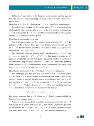 Unidade 11Função Quadrática - Aplicações
A fama das superfícies parabólicas remonta à Antiguidade. Há uma lenda
segundo a qual o extraordinário matemático grego Arquimedes, que viveu em
Siracusa em torno do ano 250 A.C., destruiu a frota que sitiava aquela cidade
incendiando os navios com os raios de sol reetidos em espelhos parabólicos.
Embora isto seja teoricamente possível, há sérias dúvidas históricas sobre a capa-
cidade tecnológica da época para fabricar tais espelhos. Mas a lenda sobreviveu,
e com ela a ideia de que ondas (de luz, de calor, de rádio ou de outra qualquer
natureza), quando reetidas numa superfície parabólica, concentram-se sobre o
foco, assim concentrando grandemente o sinal recebido.
Da lenda de Arquimedes restam hoje um interessante acendedor solar de
cigarros e outros artefatos que provocam ignição fazendo convergir os raios de
sol para o foco de uma superfície parabólica polida.
Outros instrumentos atuam inversamente, desviando na direção paralela ao
eixo os raios de luz que emanam do foco. Como exemplos, citamos os holofotes,
os faróis de automóveis e as simples lanternas de mão, que têm fontes luminosas
à frente de uma superfície parabólica reetora.
Um importante uso recente destas superfícies é dado pelas antenas para-
bólicas, empregadas na rádio-astronomia, bem como no dia-a-dia dos apare-
lhos de televisão, reetindo os débeis sinais provenientes de um satélite sobre
sua superfície, fazendo-os convergir para um único ponto, o foco, deste modo
concentrando-os consideravelmente.
eixo
Figura 11.1: Propriedades de reexão da parábola.
Vamos agora analisar o fundamento matemático desses aparelhos.
Começaremos com o princípio segundo o qual, quando um raio incide sobre
uma superfície reetora, o ângulo de incidência é igual ao ângulo de reexão.
Neste contexto, a superfície parabólica pode ser substituída pela parábola
3
 