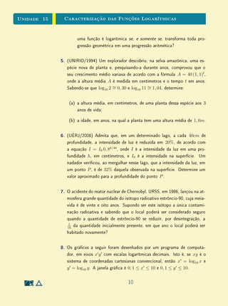 Unidade 12Funções Polinomiais
todos os coecientes an, an−1, . . . , a1, a0 são iguais a zero. Concluímos então
que a única função polinomial identicamente nula é do tipo
0xn
+ 0xn−1
+ · · · + 0x + 0.
Se nos ativermos à letra da denição, a função polinomial identicamente
nula não tem grau, pois nenhum dos seus coecientes é = 0.
Dadas as funções polinomiais p e q, completando com zeros (se necessário)
os coecientes que faltam, podemos escrevê-las sob as formas
p(x) = anxn
+ · · · + a1x + a0
e
q(x) = bnxn
+ · · · + b1x + b0,
sem que isto signique que ambas têm grau n, pois não estamos dizendo que
an = 0 nem que bn = 0.
Suponhamos que p(x) = q(x) para todo x ∈ R, ou seja, que p e q sejam
funções iguais. Então a diferença d = p−q é a função identicamente nula, pois
d(x) = p(x) − q(x) = 0 para todo x ∈ R. Mas, para todo x ∈ R, tem-se
d(x) = (an − bn)xn
+ · · · + (a1 − b1)x + (a0 − b0).
Pelo que acabamos de ver sobre funções polinomiais identicamente nulas,
segue-se que an − bn = 0, . . . , a1 − b1 = 0, a0 − b0 = 0, ou seja,
an = bn, . . . , a1 = b1, a0 = b0.
Portanto as funções polinomiais p e q assumem o mesmo valor p(x) = q(x)
para todo x ∈ R se, e somente se, têm os mesmos coecientes.
Existe uma diferença sutil entre o conceito de função polinomial e o conceito
de polinômio, que apresentaremos agora.
Um polinômio é uma expressão formal do tipo
p(X) = anXn
+ an−1Xn−1
+ · · · + a1X + a0,
onde (a0, a1, . . . , an) é uma lista ordenada de números reais e X é um símbolo
(chamado uma indeterminada), sendo Xi
uma abreviatura para X · X · · · X (i
fatores). Em essência, o polinômio p(X) é o mesmo que a lista ordenada dos
5
 
