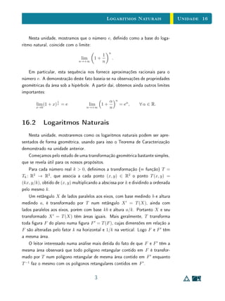 Unidade 12 Gráficos de Polinômios
p deve possuir uma raiz entre x1 e x2. Este fato segue do Teorema do Valor
Intermediário, que pode ser encontrado em [?, p. 77]. Note que ele assegura
que todo polinômio de grau ímpar possui ao menos uma raiz real (cf. Exercício
6). Mas como localizar alguma dessas raízes?
As raízes dos polinômios de grau 2 foram expressas em função dos coeci-
entes há milênios. Durante a Renascença (meados do século 16) foram obtidas
fórmulas para exprimir, mediante radicais, as raízes dos polinômios de terceiro
e quarto graus em função dos coecientes. Na verdade, essas fórmulas têm
pouco mais do que mero valor teórico; são demasiadamente complicadas para
serem de uso computacional.
Os métodos que se usam atualmente para determinar uma raiz do polinômio
p localizada no intervalo [a, b], quando se sabe que p(a) e p(b) têm sinais
opostos, não se baseiam em fórmulas fechadas, como as que foram obtidas
para as equações de grau 4. Em vez disso, esses métodos se baseiam em
algoritmos aproximativos, os quais instruem, passo a passo, como proceder
para obter uma sequência de números x1, x2, . . . , xn, . . . tais que os valores
p(x1), p(x2), . . . , p(xn), . . . estão cada vez mais próximos de zero.
Um exemplo de algoritmo grandemente eciente para obter uma raiz da
equação p(x) = 0 é o método de Newton. Segundo este método, se x1 é
um valor próximo de uma raiz, a sequência x1, x2, . . . , xn, . . . de números reais
obtidos pela fórmula iterativa
xn+1 = xn −
p(xn)
p (xn)
,
tem como limite uma raiz de p. Os termos xn desta sequência se aproximam
bastante rapidamente do limite. Um caso particular do método de Newton já
era conhecido pelos babilônios, que calculavam a raiz quadrada de um número
positivo a (ou seja, uma raiz da equação x2
− a = 0) tomando um valor inicial
x1 e, a partir dele, construir as aproximações x1, x2, . . . , xn, . . . de
√
a pela
fórmula iterativa
xn+1 =
1
2
xn +
a
xn
.
Observação: No denominador da fórmula de Newton, p (x) representa a de-
rivada do polinômio
p(x) = anxn
+ · · · + a0
10
 