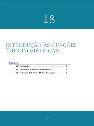 14
1
Função Exponencial
Sumário
13.1 Introdução . . . . . . . . . . . . . . . . . . . . . . . 2
13.2 Dois Exemplos Fundamentais . . . . . . . . . . . . . 3
13.3 Potências de Expoente Racional . . . . . . . . . . . 5
13.4 Textos Complementares . . . . . . . . . . . . . . . . 11
 