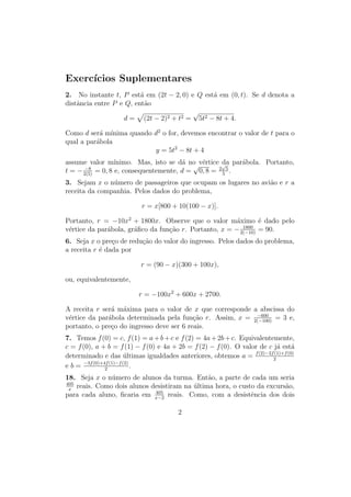 Unidade 17Função Exponencial na Base e
Quando h → 0, a potência eh
tende a 1. Segue-se das desigualdades acima
que limh→0[h/(eh
− 1)] = 1, logo
lim
h→0
eh
− 1
h
= 1.
O caso em que h → 0 por valores negativos se trata de modo análogo.
Agora é imediato ver que
lim
h→0
ex+h
− ex
h
= ex
lim
h→0
eh
− 1
h
= ex
e, mais geralmente,
lim
h→0
eα(x+h)
− eαx
h
= eαx
lim
h→0
eαh
− 1
h
= α · eαx
· lim
h→0
eαh
− 1
αh
.
Escrevendo k = αh, vemos que h → 0 ⇔ k → 0. Portanto
lim
h→0
eα(x+h)
− ex
h
= α · eαx
· lim
h→0
ek
− 1
k
= α · eαx
.
Isto conclui a demonstração de que a derivada da função f(x) = eαx
é
f (x) = α · f(x), logo é proporcional ao valor f(x) da função f, sendo α o
fator de proporcionalidade.
É óbvio que o mesmo vale para uma função do tipo f(x) = b · eαx
.
7
 