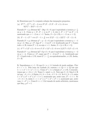 Unidade 18Introdução às Funções Trigonométricas
são tratados de forma completamente estanque, sem que as relações entre eles
sejam explicitadas e devidamente esclarecidas. Isto pode até mesmo causar nos
alunos a impressão de que, quando falamos de seno e cosseno no triângulo re-
tângulo, ou no círculo trigonométrico, ou nas funções trigonométricas, estamos
nos referindo a conceitos matemáticos inteiramente desconectados, que talvez
por acaso tenham o mesmo nome.
Na segunda seção da unidade, tratamos da construção das razões trigono-
métricas no triângulo retângulo. Antes de mais nada, é imperativo observar a
importância do conceito de semelhança para a boa denição das razões trigono-
métricas no triângulo retângulo. De fato, se dois triângulos retângulos possuem
um ângulo agudo em comum, então estes serão necessariamente triângulos se-
melhantes. Portanto, as razões entre seus lados correspondentes serão iguais.
Isto nos garante que o seno e o cosseno quem bem denidos, isto é, que seus
valores dependam apenas do ângulo, e não do triângulo retângulo escolhido.
De forma geral, ao ler esta seção, procure atentar para o fato de que todas
as relações entre razões trigonométricas são na verdade expressões algébricas
de propriedades geométricas envolvendo os triângulos retângulos, seus lados e
ângulos. Por exemplo, o fato de que o seno de um ângulo é igual ao cosseno
de seu complementar é uma consequência direta da Lei Angular de Tales e
das próprias denições das razões trigonométricas. Chamar atenção para essas
interpretações geométricas, dando signicado às relações algébricas, deve ser
uma atitude permanente no ensino de trigonometria na Educação Básica. Ainda
nesta seção, são brevemente discutidos alguns aspectos das origens históricas
da trigonometria. Para saber mais, veja [1] e [2].
Na Seção 3, discutimos a construção do círculo trigonométrico, por meio
da função de Euler E : R → C, que enrola a reta no círculo a partir do
ponto (1, 0) = E(0). Observe como o radiano surge naturalmente neste con-
texto como uma unidade de medida linear de comprimento de arco. Como já
observamos, o seno e o cosseno são representados geometricamente pelas pro-
jeções do raio do círculo nos eixos coordenados. A partir daí, suas principais
propriedades apresentam representações geométricas simples no círculo trigo-
nométrico. O círculo trigonométrico será a base para a construção das funções
trigonométricas, que será feita na próxima unidade.
3
 