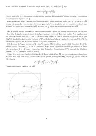 Unidade 19 As Funções Trigonométricas
De modo análogo, as outras quatro relações estabelecidas no nal da seção
anterior mostram que, para todo t ∈ R, valem
cos(t + π) = − cos t, sen (t + π) = − sen t,
cos(t +
π
2
) = − sen t, sen (t +
π
2
) = cos t,
cos(
π
2
− t) = sen t, sen (
π
2
− t) = cos t,
cos(π − t) = − cos t, sen (t + π) = sen t.
As guras abaixo mostram os grácos de y = cos x e y = sen x.
Figura 19.2: Grácos das funções seno e cosseno
Alguns valores particulares das funções seno e cosseno podem ser obtidos
mediante argumentos geométricos, alguns dos quais são interessantes exercícios,
especialmente quando se usam as fórmulas de adição, que estabeleceremos
na próxima unidade. Do ponto de vista numérico, entretanto, é claro que o
modo mais eciente de obter os valores dessas funções é usar uma calculadora,
principalmente uma que opere com radianos e com graus.
Independentemente de calculadoras, é muito conveniente que se saiba, sem
pensar muito, quais os valores de t que satisfazem as equações
sen t = 0, cos t = 0,
sen t = 1, cos t = 1,
sen t = −1, cos t = −1,
sen t = cos t,
sen t =
1
2
, cos t =
1
2
e outras semelhantes.
4
 