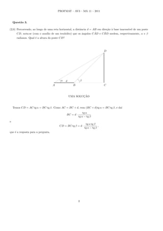 Unidade 19 As Funções Trigonométricas
6. Mostre que o perímetro do pentágono regular inscrito em um círculo
unitário é dado por 10 sen π
5
.
7. Prove as identidades abaixo, válidas para todo x onde as expressões estão
denidas:
a)
1 − tg
2
x
1 + tg2x
= 1 − 2 sen 2
x;
b)
cos x − sen x
cos x + sen x
=
1 − tg x
1 + tg x
;
c)
sen x
cossec x − cotg x
= 1 + cos x.
8. Sabendo que sen x + cos x = m, calcule sen 3
x + cos3
x.
9. Considere a função f : R → R denida por f(x) = sen (a x)+ sen (b x),
em que a e b são constantes reais.
(a) Mostre que, se a e b são racionais, então f é periódica.
Sugestão: mostre que o período de sen (a x) é
2 π
a
.
(b) A recíproca da armação do item anterior é verdadeira? Justique
sua resposta.
8
 