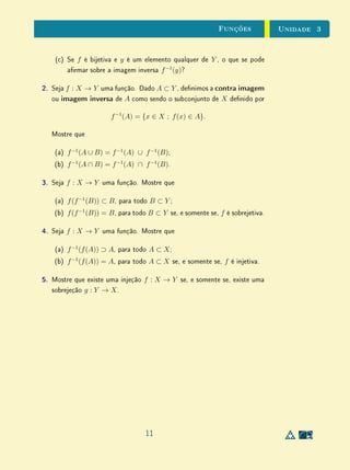 unidades 1 e 2 Textos Complementares
Para Saber Mais Menino ou Menina?
O conectivo ou é mais um exemplo de um termo cujo signicado especíco
em Matemática é um tanto diferente daquele que lhe é atribuído na linguagem
corrente. No dia-a-dia, ou quase sempre refere duas alternativas mutuamente
excludentes (vamos de ônibus ou de trem?). Em Matemática, por outro
lado, o conectivo ou nunca tem um sentido excludente. A armação  P ou
Q signica que pelo menos uma das alternativas P ou Q é válida, podendo
perfeitamente ocorrer que ambas sejam.
Por exemplo, é correta a armação todo número inteiro é maior do que 10
ou menor do que 20. De fato, se
A = {x ∈ Z ; x  10} e B = {x ∈ Z ; x  20},
então A ∪ B = Z.
A diferença entre o uso comum e o uso matemático do conectivo ou é
ilustrada pela anedota do obstetra que também era matemático. Ao sair da
sala onde acabara de realizar um parto, foi abordado pelo pai da criança, que
lhe perguntou: Foi menino ou menina, doutor?. Resposta do médico: Sim.
De fato, se A é o conjunto das meninas, B o conjunto dos meninos e x o
recém-nascido, certamente tem-se x ∈ A ∪ B.
38
 