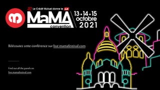 Réécoutez cette conférence sur live.mamafestival.com
Find outall thepanelson
live.mamafestival.com