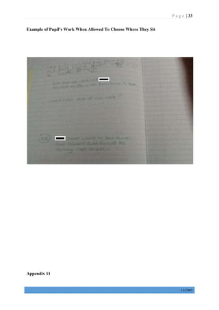 P a g e | 33
1327405
Example of Pupil’s Work When Allowed To Choose Where They Sit
Appendix 11
 