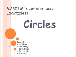 MA301 Measurement and Location ii Circles Done By:  ,[object Object]