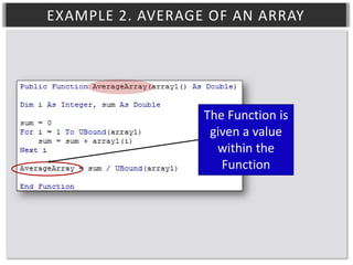 EXAMPLE 2. AVERAGE OF AN ARRAY

The Function is
given a value
within the
Function

 