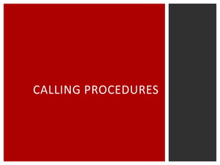 CALLING PROCEDURES

 