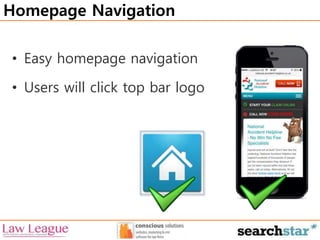 Homepage Navigation 
• Easy homepage navigation 
• Users will click top bar logo 
 