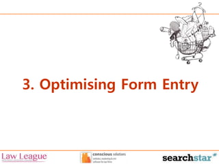 3. Optimising Form Entry 
 