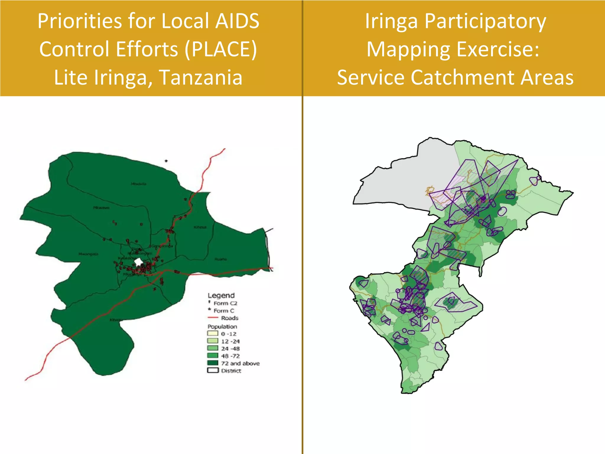 Priorities for Local AIDS
Control Efforts (PLACE)
Lite Iringa, Tanzania
Iringa Participatory
Mapping Exercise:
Service Catchment Areas
 