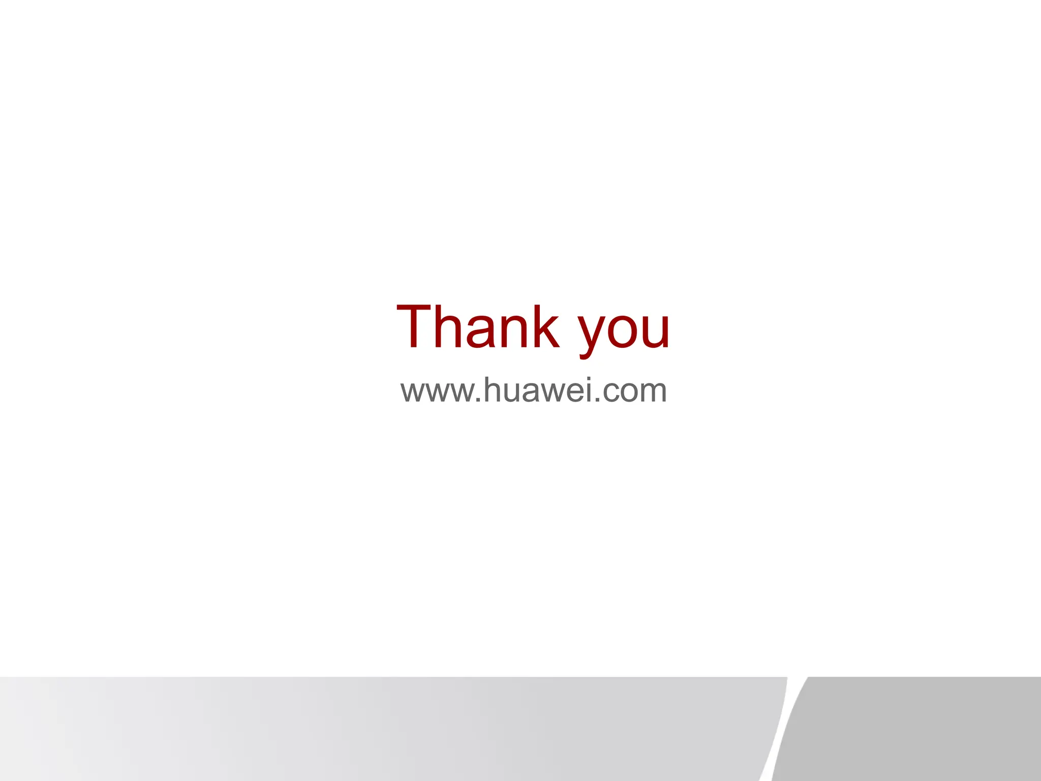 Thank you
www.huawei.com
 