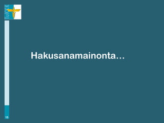 Hakusanamainonta…




15
 