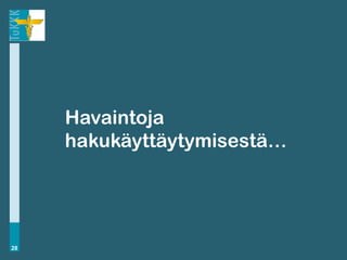 Havaintoja
     hakukäyttäytymisestä…




28
 