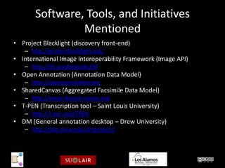 Software, Tools, and Initiatives
                 Mentioned
• Project Blacklight (discovery front-end)
    – http://projec...