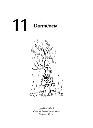 11	
Dormência
José Luiz Petri
Gabriel Berenhauser Leite
Marcelo Couto
 