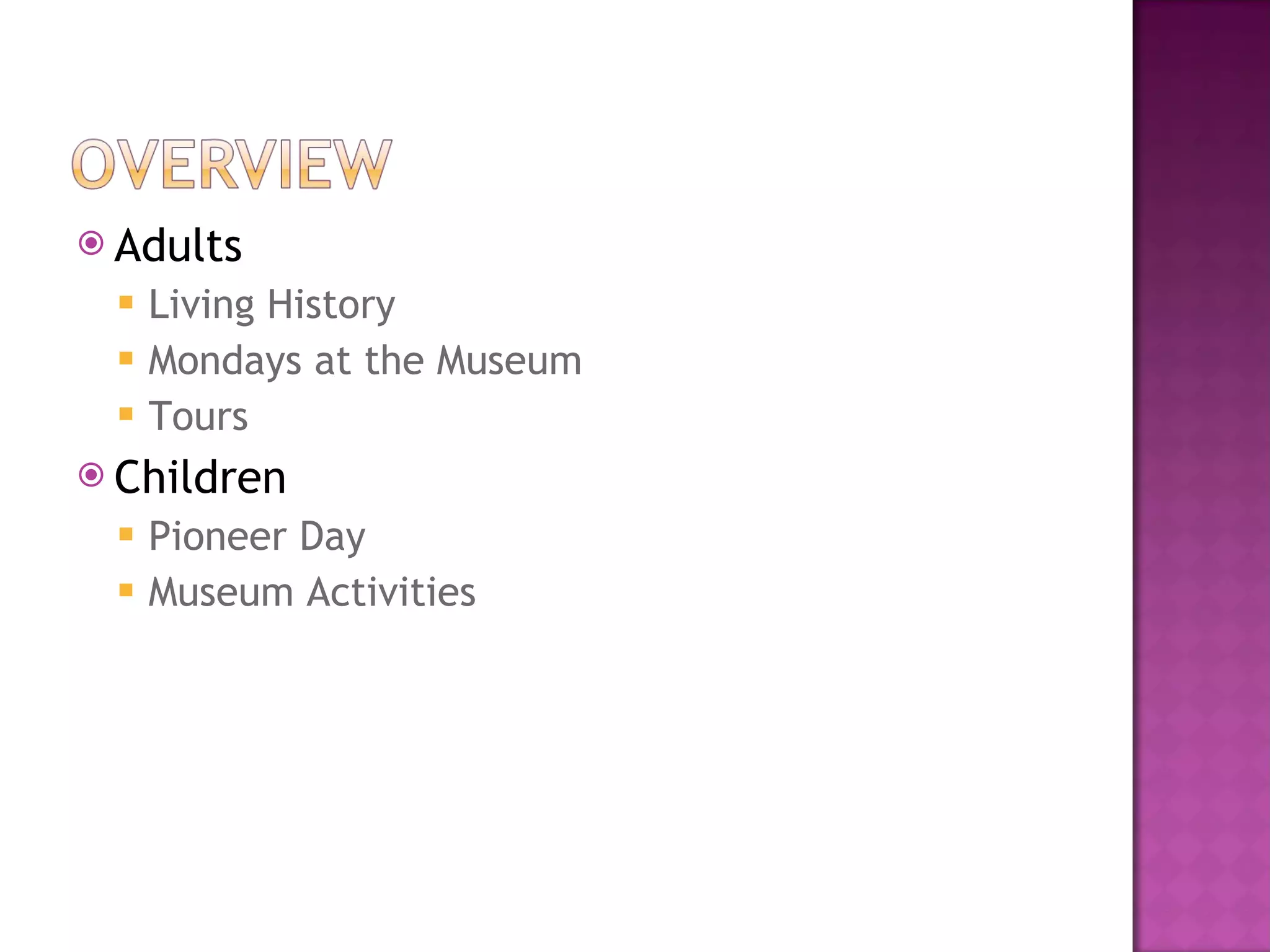 Adults Living History Mondays at the Museum Tours Children Pioneer Day Museum Activities