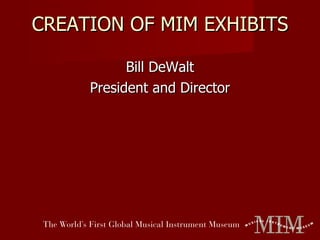 CREATION OF MIM EXHIBITS ,[object Object],[object Object]