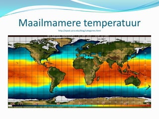 Maailmamere temperatuurhttp://epod.usra.edu/blog/categories.html