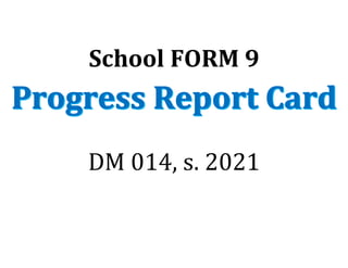 School FORM 9
DM 014, s. 2021
 