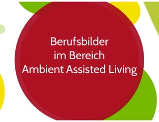 Berufsbilder im Bereich Ambient Assisted Living