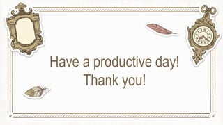 Have a productive day!
Thank you!
 