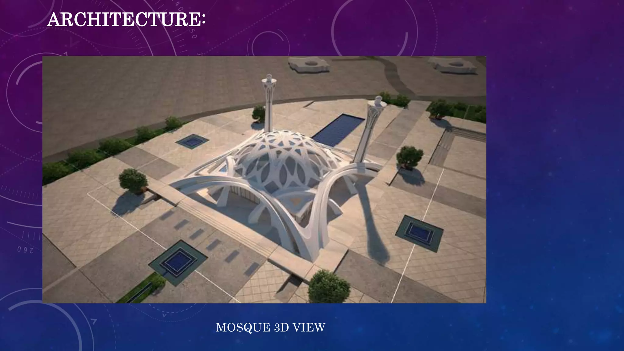 ARCHITECTURE:
MOSQUE 3D VIEW
 