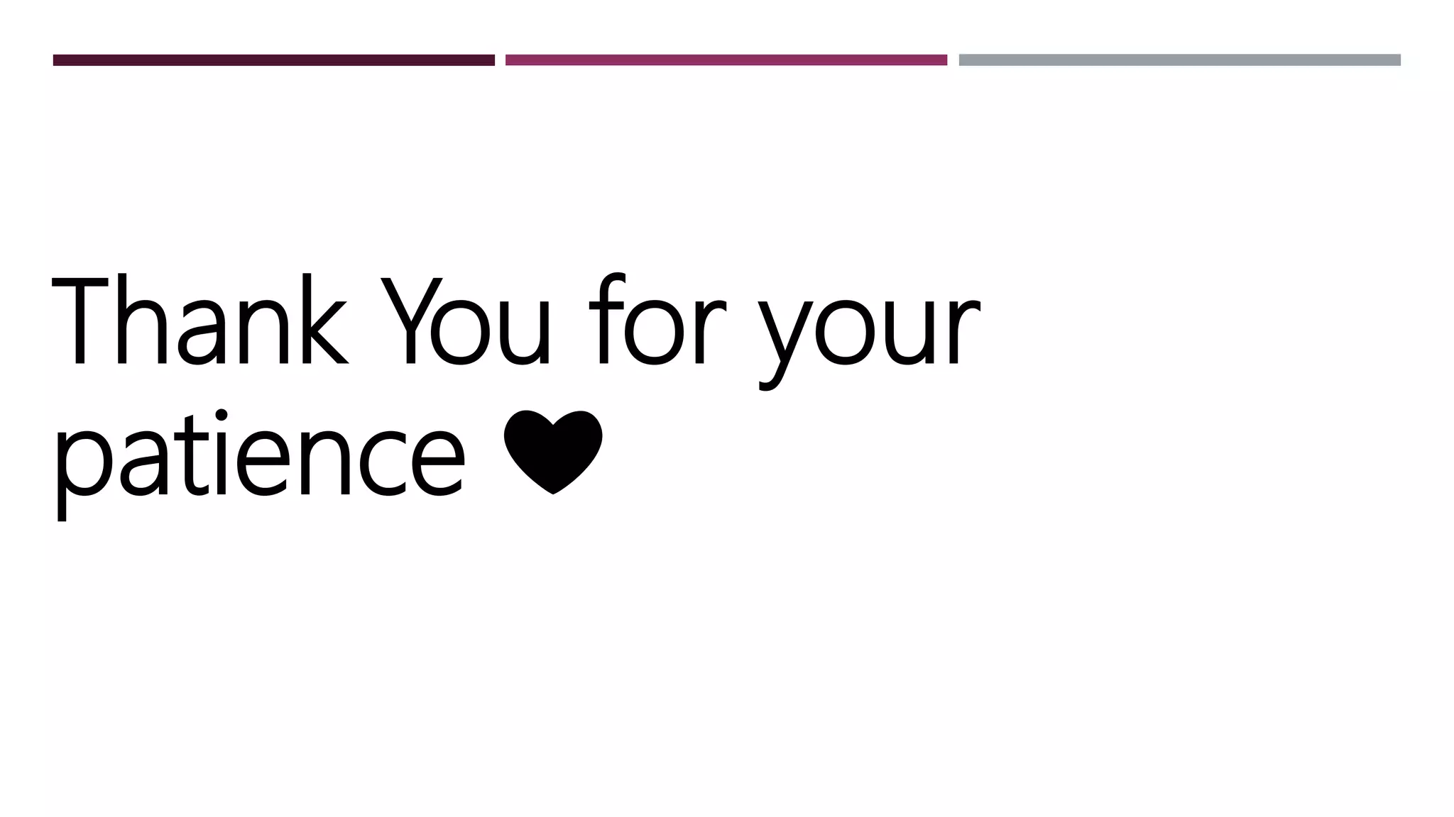 Thank You for your
patience ❤️
 