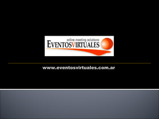 www.eventosvirtuales.com.ar  