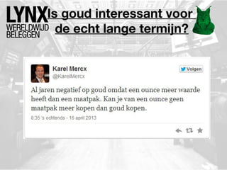 Is goud interessant voor
de echt lange termijn?

 