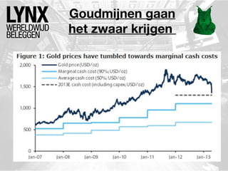 Goudmijnen gaan
het zwaar krijgen

 