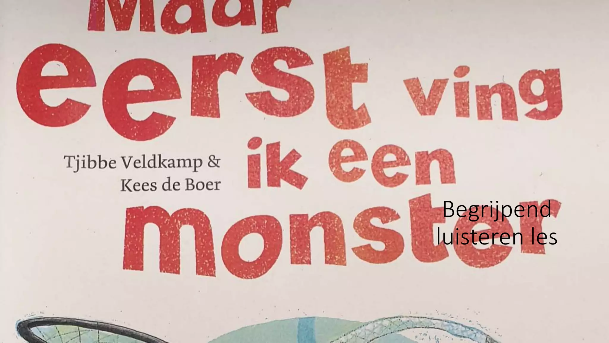 Maar eerst ving ik een monster | PPT