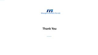 Thank You
Maargha InfoTech Pvt.Ltd.
 