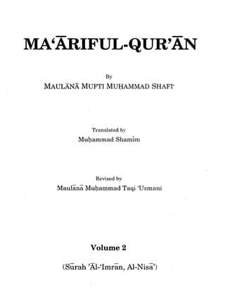 Translated by
     Muhammad Shamim




           Revised by
    - -
Maulana Muhammad Taqi 'Usmani




          Volume 2

 (Surah 'm-'ImrGn, Al-Nisa')
 