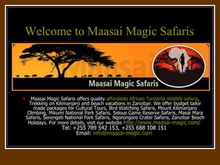 Welcome to  Maasai  Magic Safaris  ,[object Object]