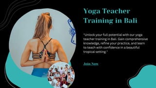 Yoga Teacher
Training in Bali
"Unlock your full potential with our yoga
teacher training in Bali. Gain comprehensive
knowledge, refine your practice, and learn
to teach with confidence in a beautiful
tropical setting."
Join Now
 