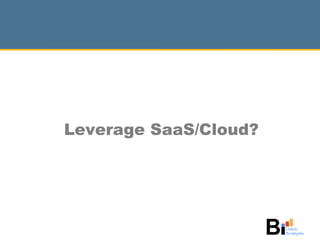 Leverage SaaS/Cloud? 