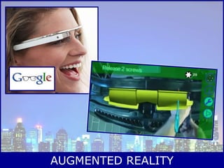 AUGMENTED REALITY
 