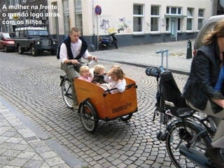 A mulher na frente,
o marido logo atrás,
com os filhos.




 13
 