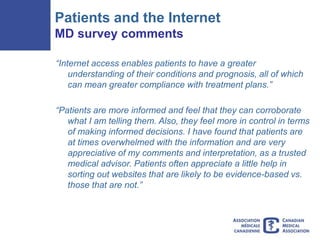 Patients and the Internet
MD survey comments
“Internet access enables patients to have a greater
understanding of their co...